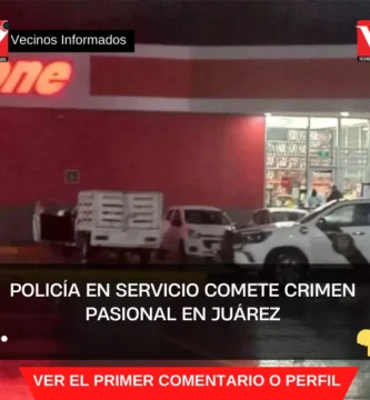 Policía en servicio comete crimen pasional en Juárez