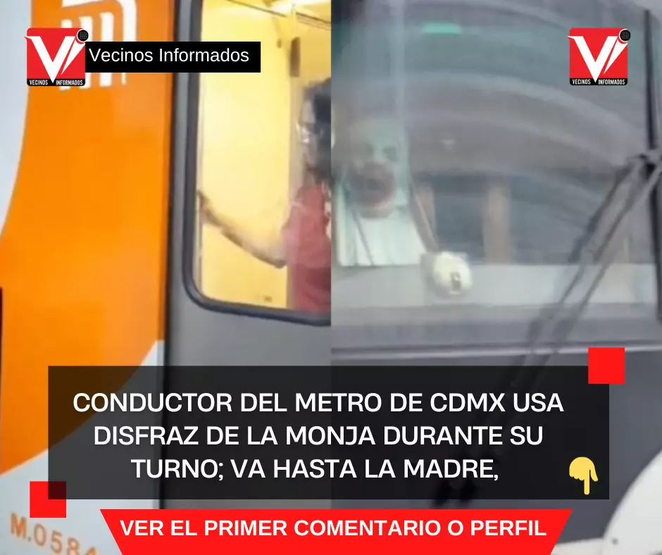 Conductor del Metro de CDMX usa disfraz de La Monja durante su turno; va hasta la madre, dicen en redes