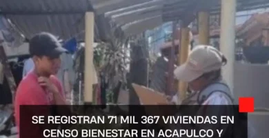 Se registran 71 mil 367 viviendas en censo Bienestar en Acapulco y Coyuca de Benítez