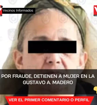 Por fraude, detienen a mujer en la Gustavo A. Madero