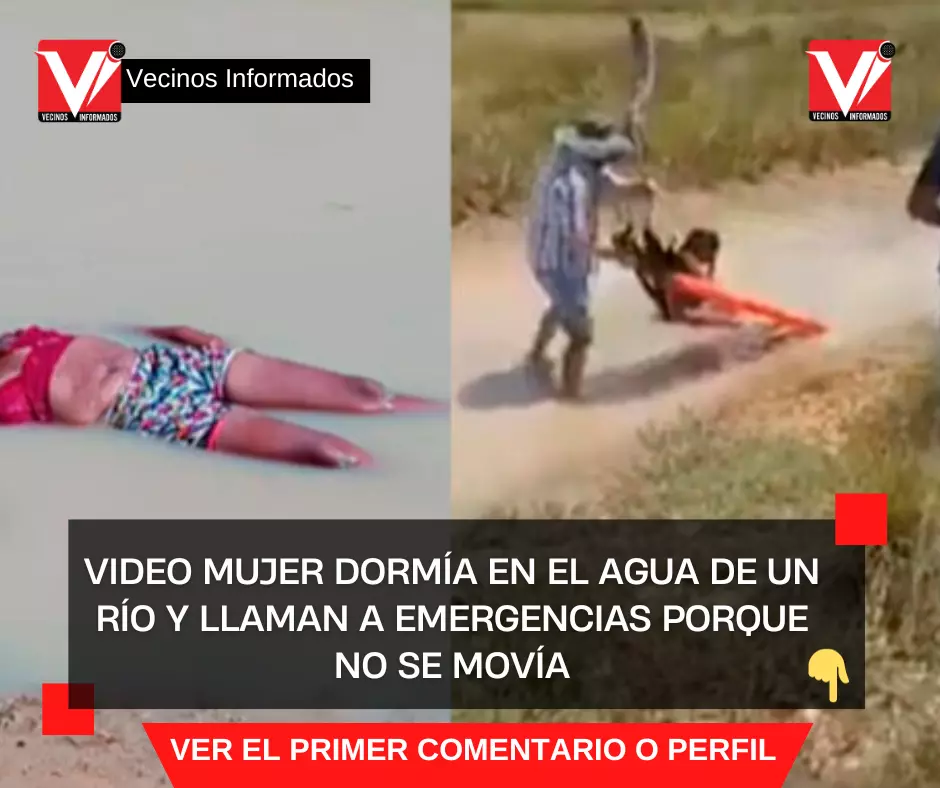 VIDEO Mujer dormía en el agua de un río y llaman a emergencias porque no se movía