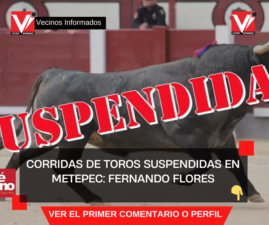 Corridas de Toros Suspendidas en Metepec: Fernando Flores