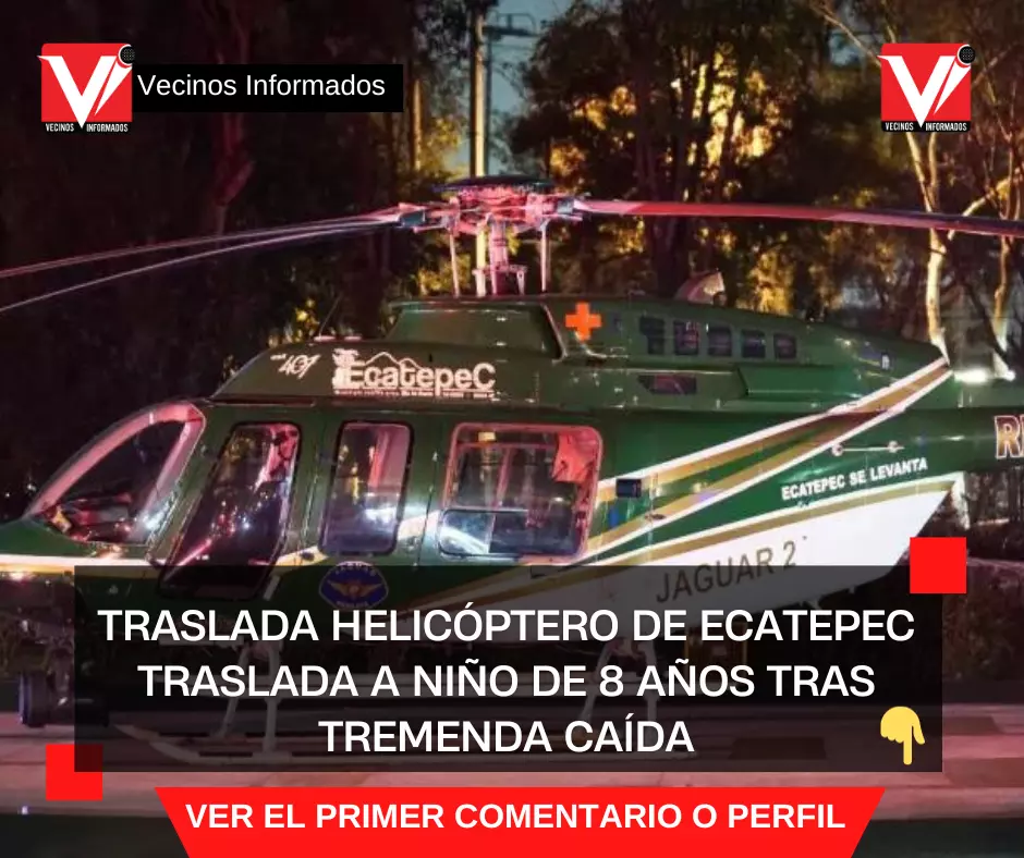 Traslada helicóptero de Ecatepec traslada a niño de 8 años tras tremenda caída