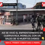 Así se vivió el enfrentamiento en Cuernavaca, Morelos, con un saldo de 10 muertos (VIDEO)
