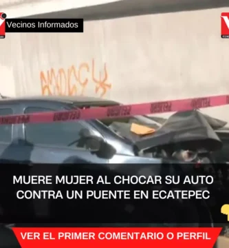 Muere mujer al chocar su auto contra un puente en Ecatepec