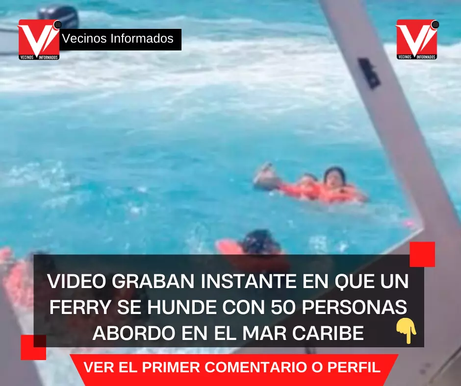 VIDEO Graban instante en que un ferry se hunde con 50 personas abordo en el Mar Caribe