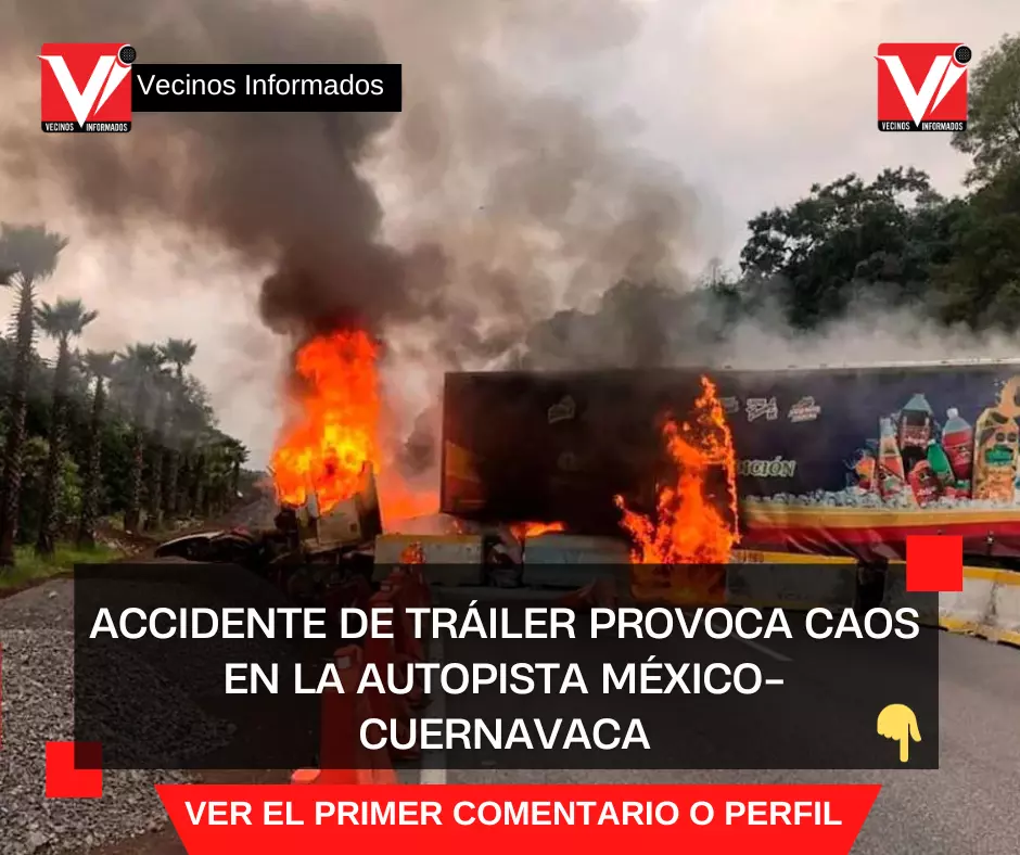 Accidente de Tráiler Provoca Caos en la Autopista México-Cuernavaca: Lo Que Necesitas Saber