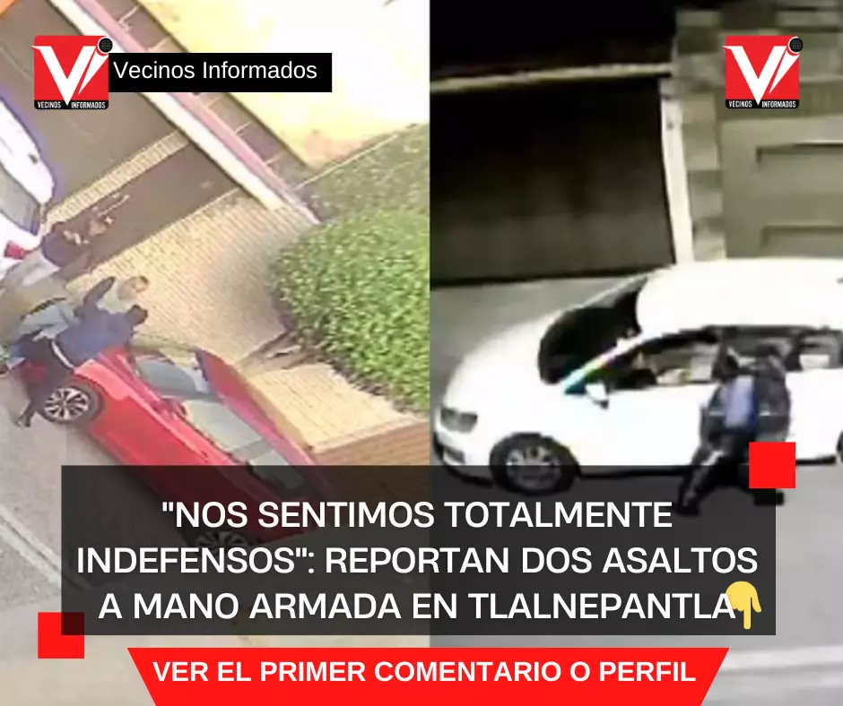"Nos sentimos totalmente indefensos": Reportan dos asaltos a mano armada en Prado Vallejo, Tlalnepantla