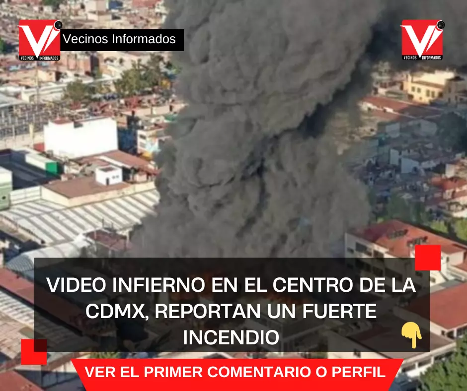 VIDEO Infierno en el centro de la CDMX, reportan un fuerte incendio