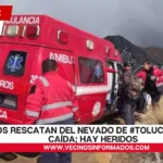 Los rescatan del Nevado de #Toluca tras caída; hay heridos