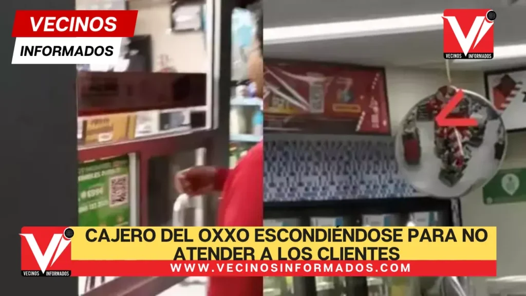 VIDEO: Exhiben a cajero del OXXO escondiéndose para no atender a los clientes