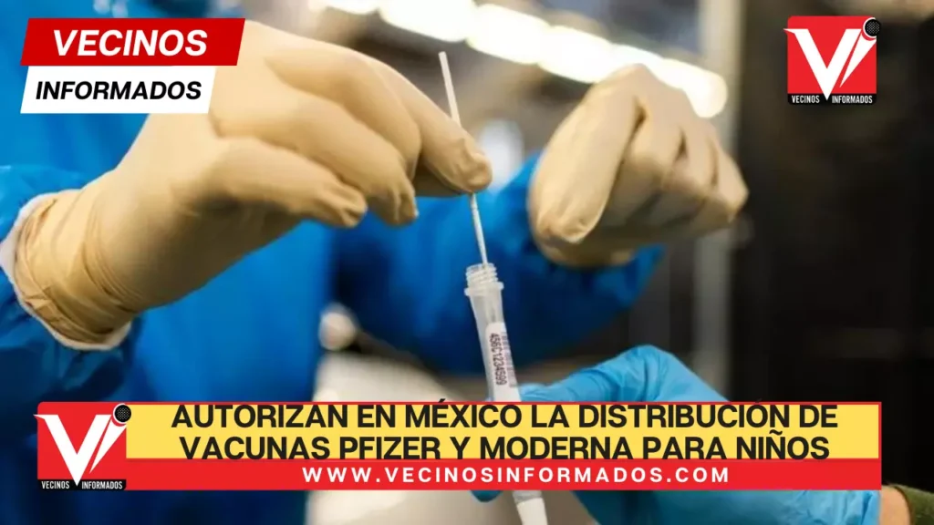 Autorizan en México la distribución de vacunas Pfizer y Moderna para niños y personas inmunosuprimidas
