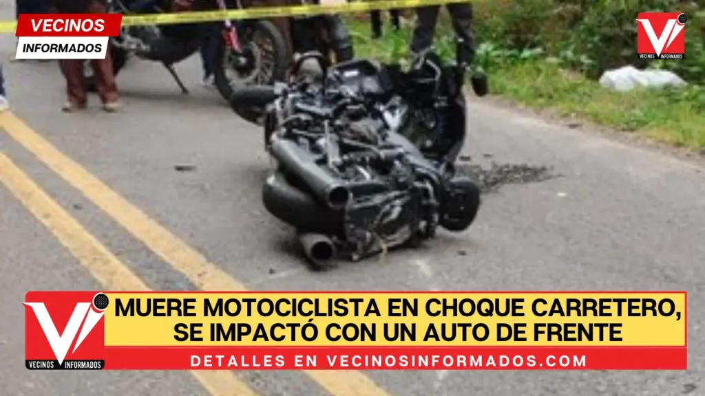 Muere motociclista en choque carretero, se impactó con un auto de frente