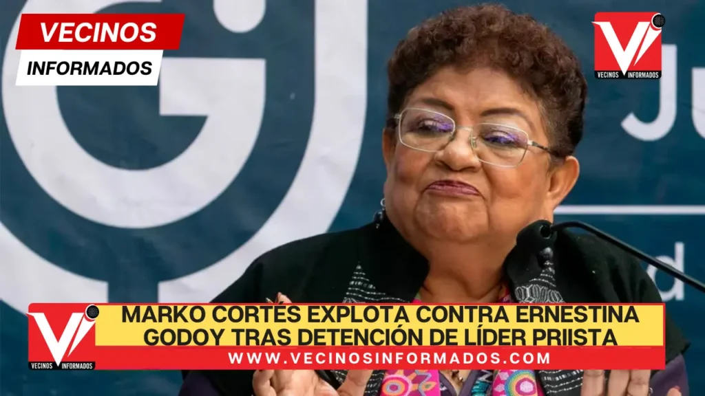 Marko Cortés explota contra Ernestina Godoy tras detención de líder priista en CDMX: “Fiscal carnala y espía”