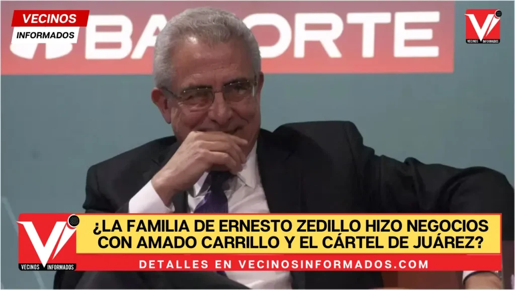 ¿La familia de Ernesto Zedillo hizo negocios con Amado Carrillo y el Cártel de Juárez?