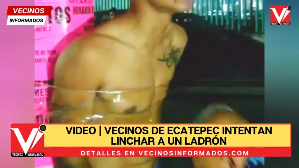 VIDEO | Vecinos de Ecatepec Intentan linchar a un ladrón; así lo amarraron en calzones a un poste