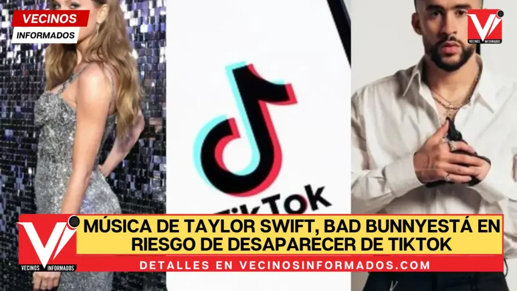La música de Taylor Swift, Bad Bunny y otros artistas está en riesgo de desaparecer de TikTok