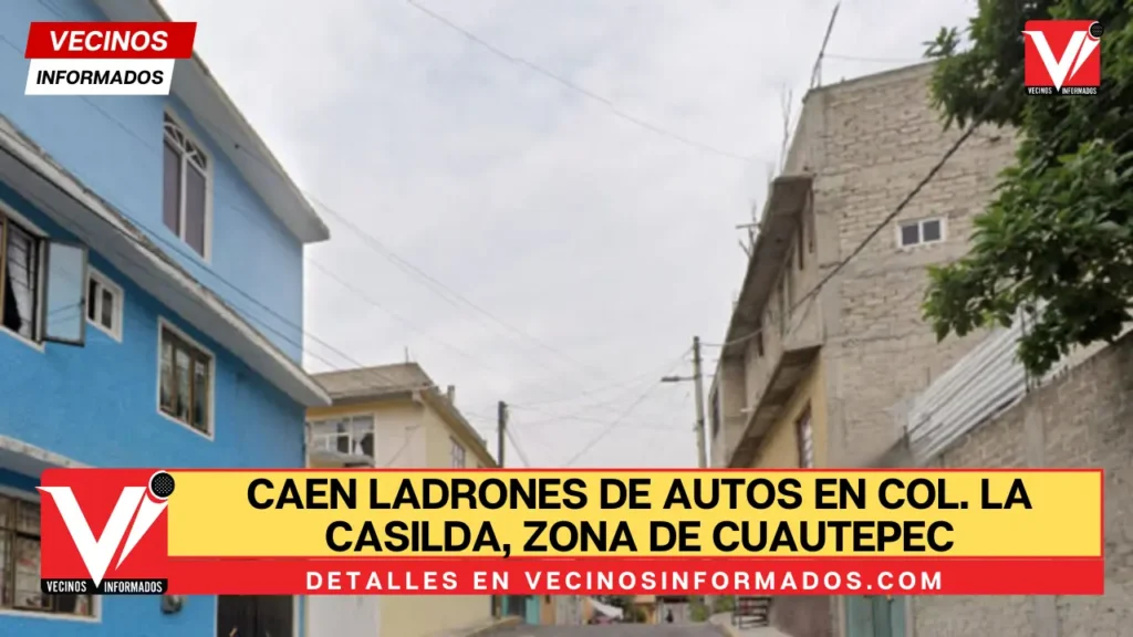 Caen ladrones de autos en col. La Casilda, zona de Cuautepec, Gustavo A. Madero