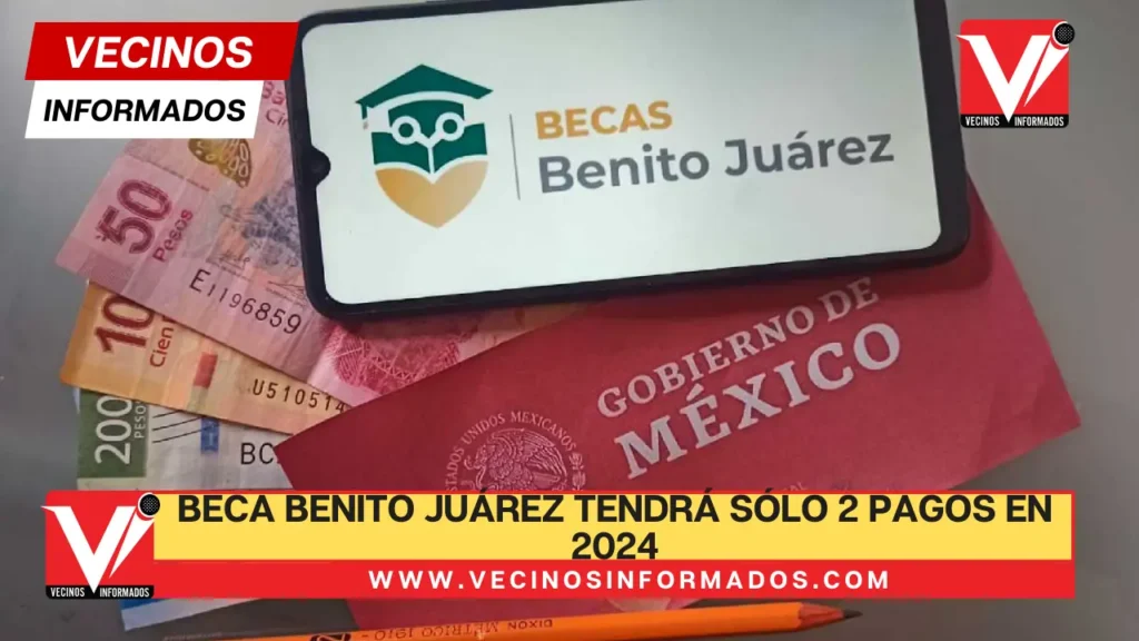 Beca Benito Juárez tendrá sólo 2 PAGOS en 2024: ¿cuándo serán?