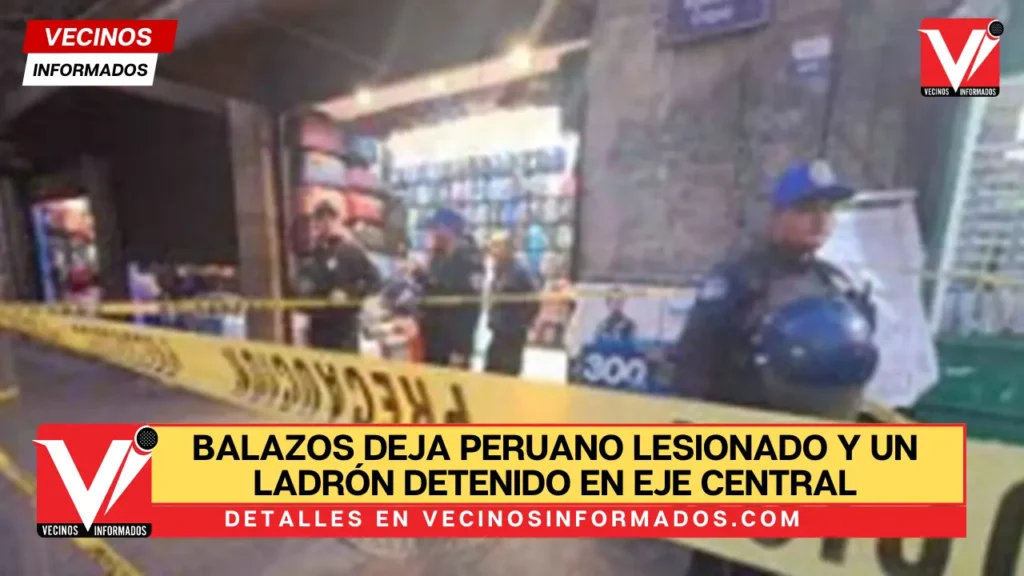 Asalto a balazos deja peruano lesionado y un ladrón detenido en Eje Central de CDMX