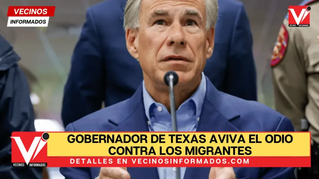 Gobernador de Texas aviva el odio contra los migrantes