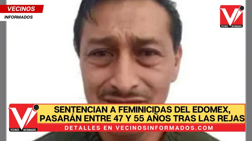 Sentencian a feminicidas del Edomex, pasarán entre 47 y 55 años tras las rejas