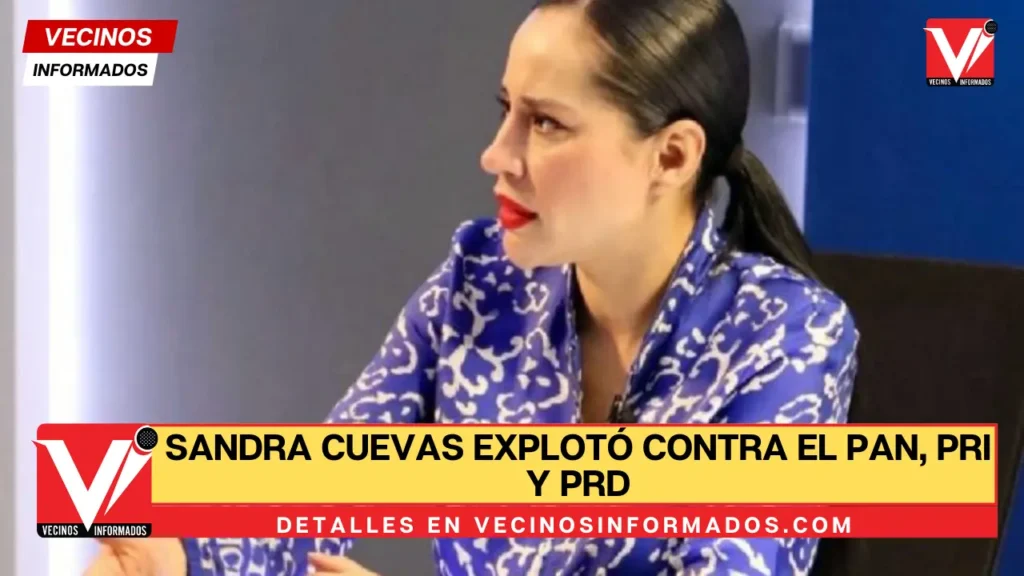 Sandra Cuevas explotó contra el PAN, PRI y PRD por no considerarla para la CDMX