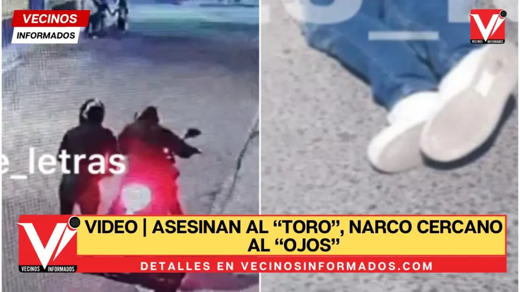VIDEO | Asesinan al “Toro”, narco cercano al “Ojos”; días antes sicarios mataron a la persona equivocada