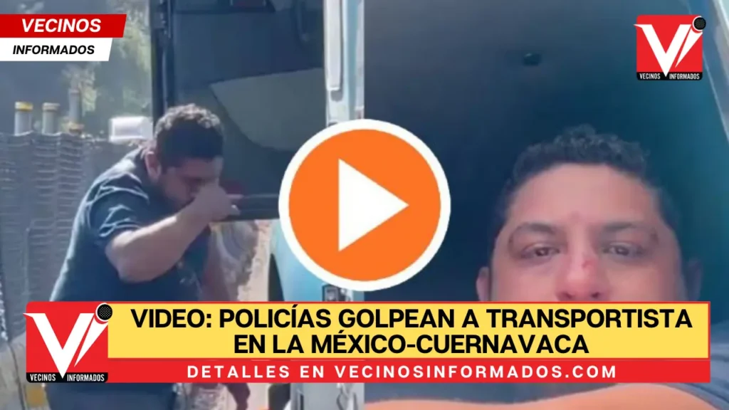 VIDEO: Policías golpean a transportista en la México-Cuernavaca