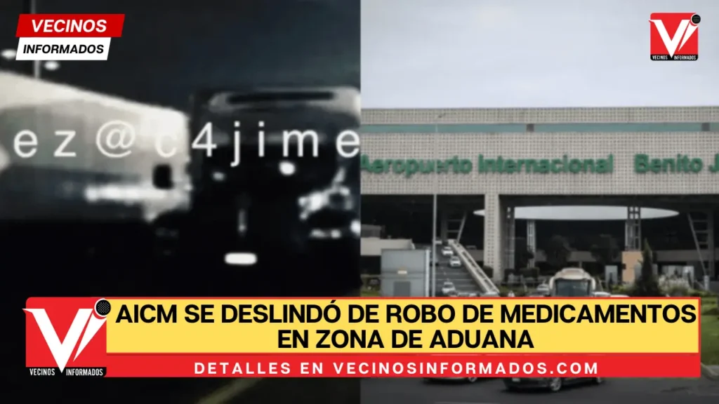 AICM se deslindó de robo de medicamentos en zona de aduana