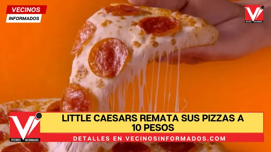 Little Caesars remata sus pizzas a 10 pesos: ¿cuándo y cómo obtener la promoción?