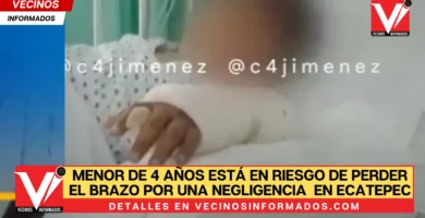 Menor de 4 años está en riesgo de perder el brazo por una negligencia médica en Ecatepec