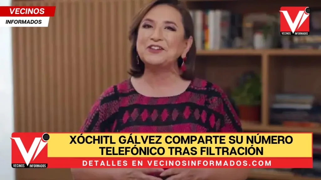 Xóchitl Gálvez comparte su número telefónico tras filtración: “aquí te lo dejo”