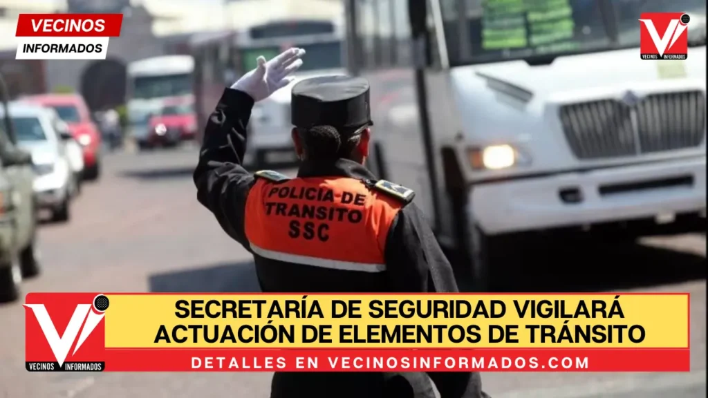 Edomex: Secretaría de Seguridad vigilará actuación de elementos de tránsito