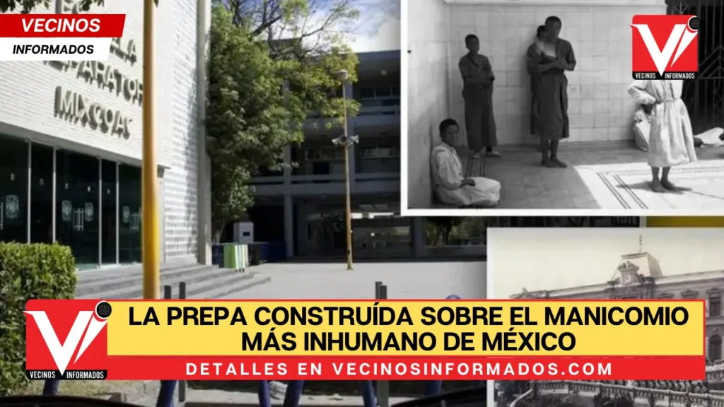 Prepa 8, la escuela construída sobre el manicomio más inhumano de México