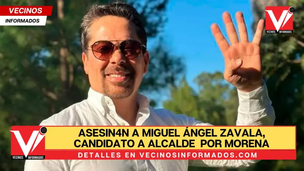 Asesinan en Michoacán a Miguel Ángel Zavala, candidato a alcalde de Maravatío por Morena