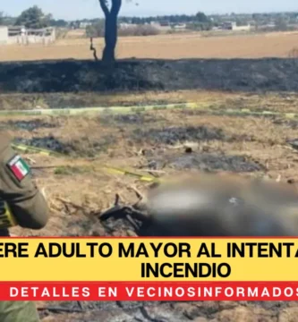 Muere adulto mayor al intentar apagar incendio, quedó atrapado entre las llamas