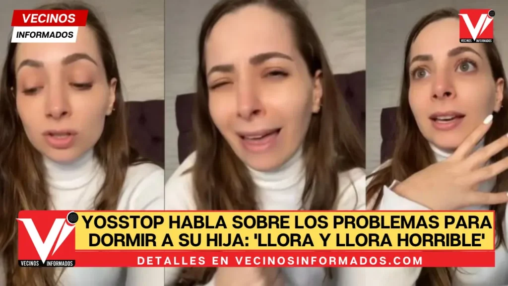 YosStop habla sobre los problemas para dormir a su hija: 'Llora y llora horrible'