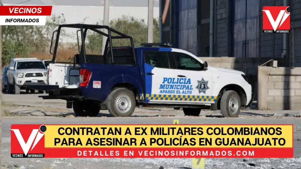Contratan a ex militares colombianos para asesinar a policías en Guanajuato