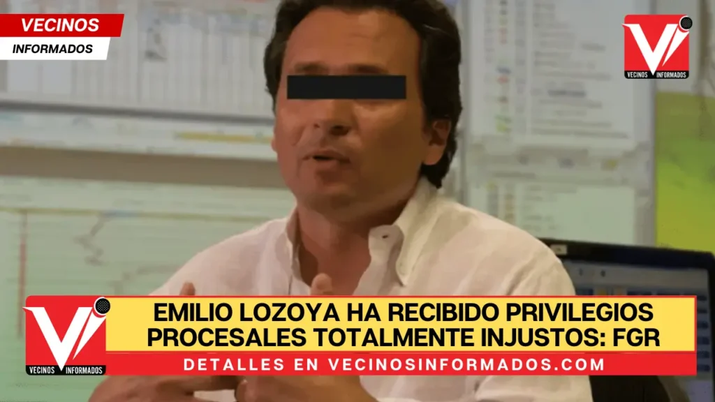 Emilio Lozoya ha recibido privilegios procesales totalmente injustos: FGR