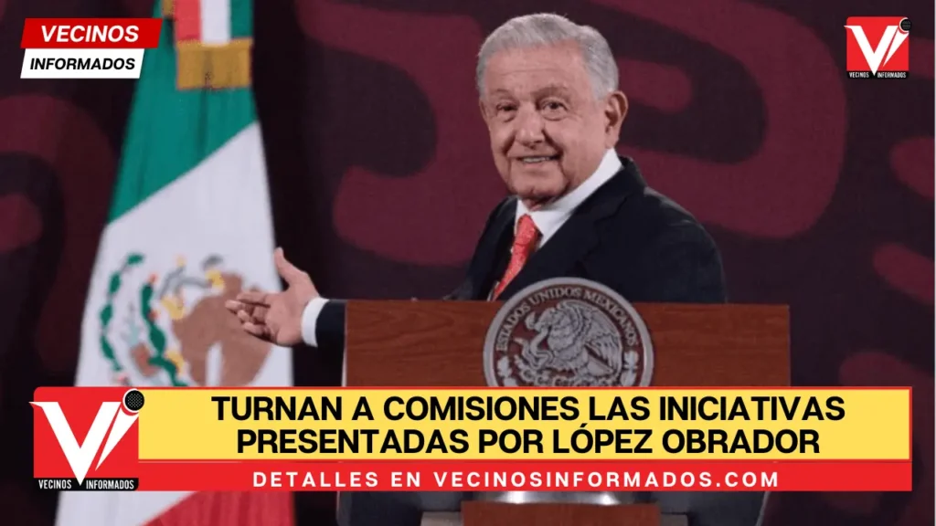 Turnan a comisiones las iniciativas presentadas por López Obrador