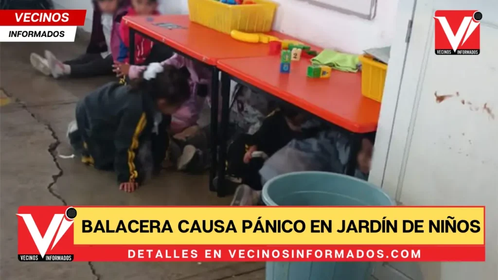 Balacera causa pánico en Jardín de Niños
