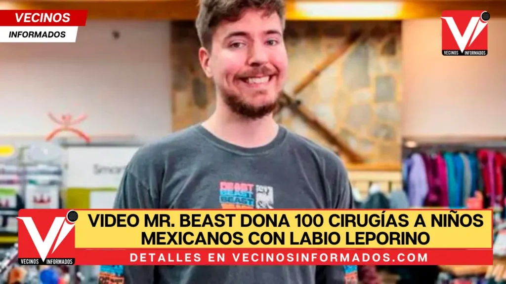 VIDEO Mr. Beast dona 100 cirugías a niños mexicanos con labio leporino