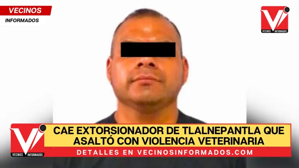Cae extorsionador de Tlalnepantla que asaltó con violencia veterinaria en el Edomex