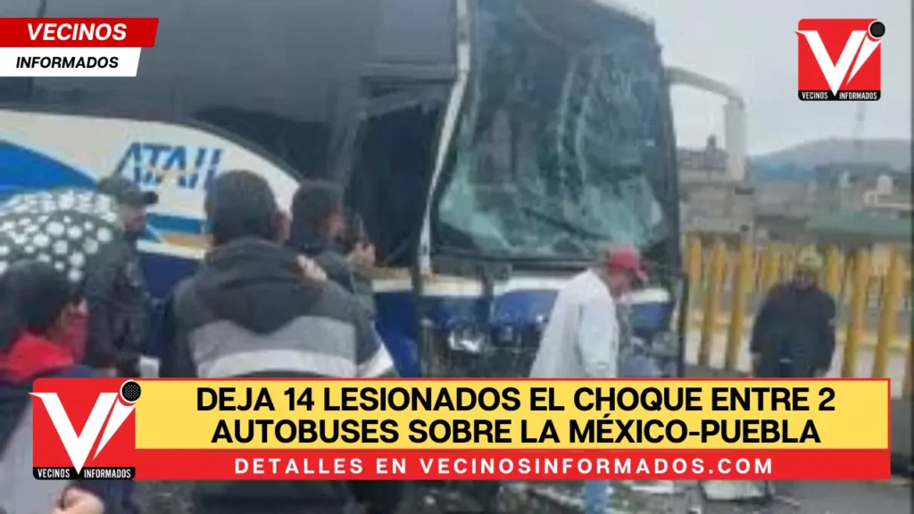 Deja 14 lesionados el choque entre 2 autobuses sobre la México-Puebla