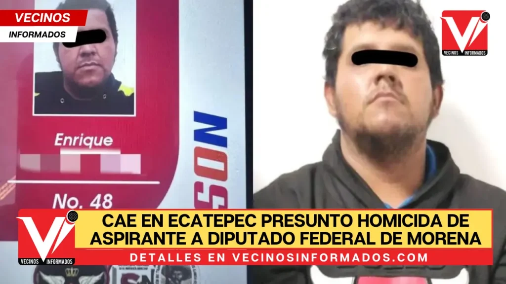 Cae en Ecatepec presunto homicida de aspirante a diputado federal de Morena