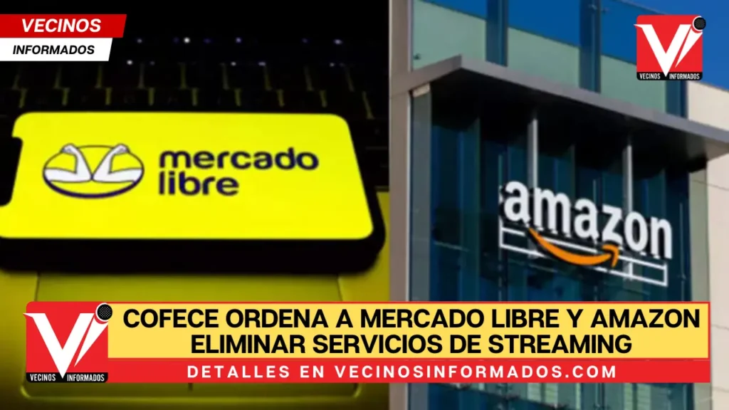 Cofece ordena a Mercado Libre y Amazon eliminar servicios de streaming de sus membresías