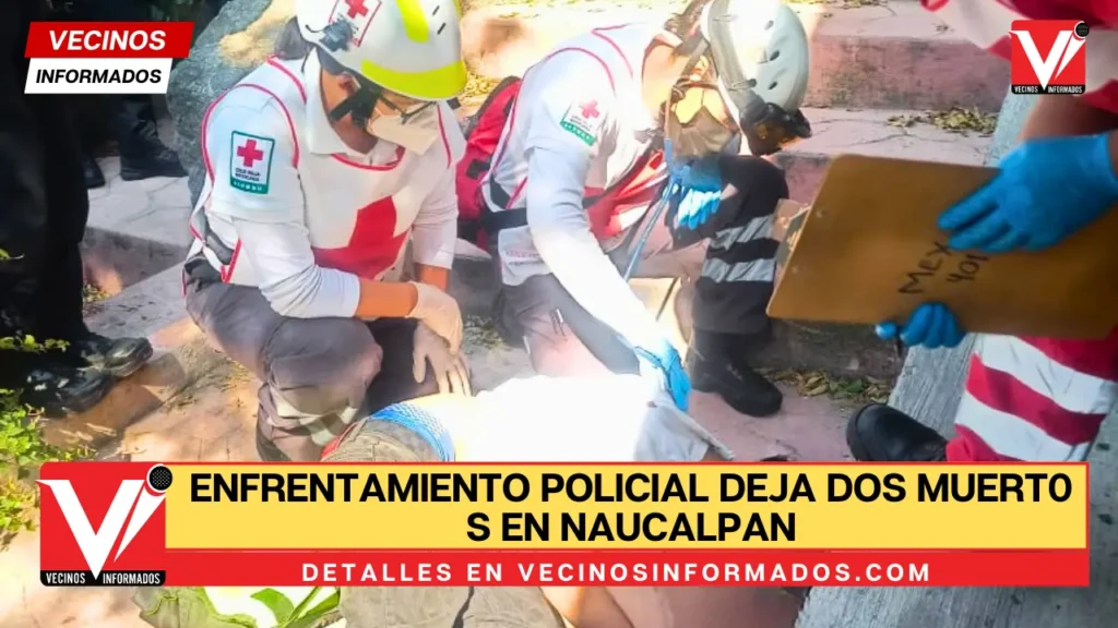 Enfrentamiento policial deja un muerto en Naucalpan