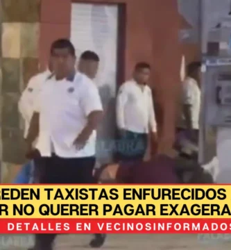 Agreden taxistas enfurecidos a turistas por no querer pagar exagerada tarifa
