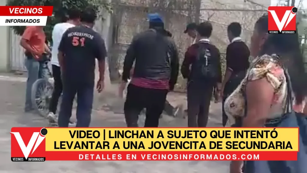 VIDEO | Linchan a sujeto que intentó levantar a una jovencita de secundaria en la México Texcoco
